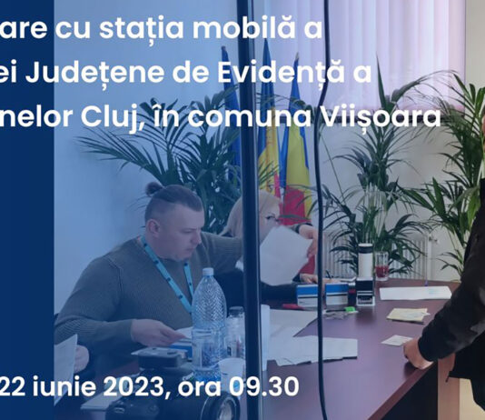 Deplasare cu stația mobilă a Direcției Județene de Evidență a Persoanelor Cluj, în comuna Viișoara